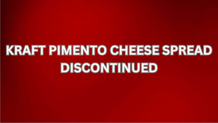 Kraft Pimento Cheese Spread Discontinued