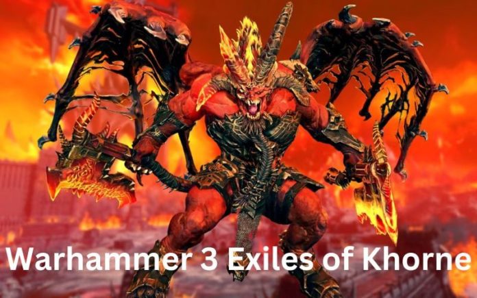 Warhammer 3 Exiles of Khorne