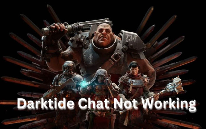 Darktide Chat Not Working