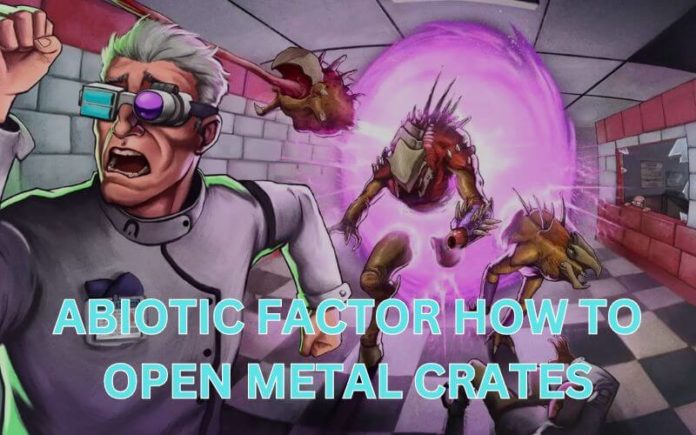 Abiotic Factor How To Open Metal Crates