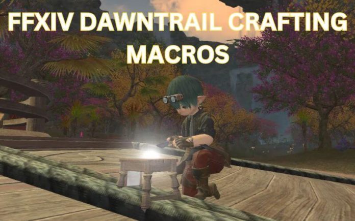 Ffxiv Dawntrail Crafting Macros